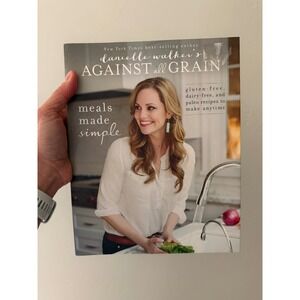 Danielle Walker Against All Grain Meals Made Simple Cookbook Gluten Free Paleo